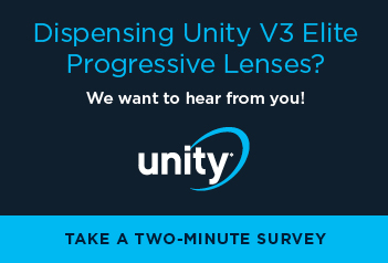 Take a two-minute survey for Dispensing Unity V3 Elite Progressive Lenses